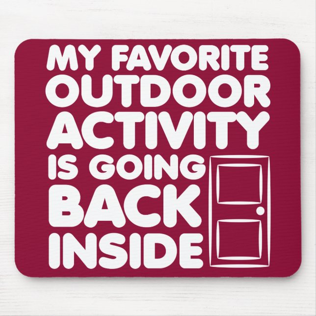 Favourite Outdoor Activity Is Inside Funny Mousepa Mouse Pad (Front)
