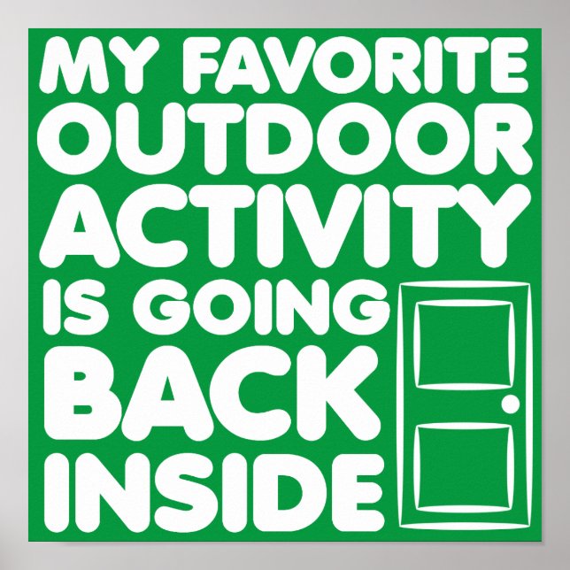 Favourite Outdoor Activity Is Inside Funny Poster (Front)