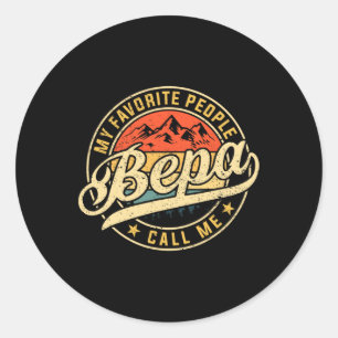 Favourite People Call Me Bepa Funny Father's Day  Classic Round Sticker