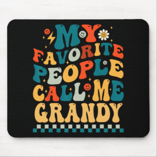 Favourite People Call Me Grandy Shirt Mothers Day  Mouse Pad