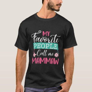 Favourite People Call Me Mammaw Funny Mama Mother' T-Shirt