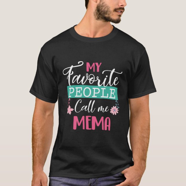 Favourite People Call Me Mema Funny Mama Mother'S  T-Shirt (Front)