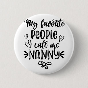 Favourite People Call Me Nanny Mother's Day 6 Cm Round Badge