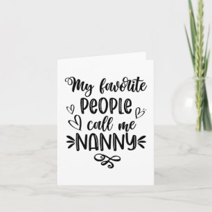 Favourite People Call Me Nanny Mother's Day Card