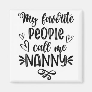 Favourite People Call Me Nanny Mother's Day Magnet