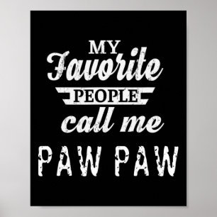 Favourite People Call Me Paw Paw Grandpa Poster