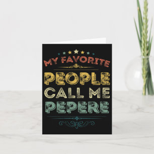 Favourite People Call Me Pepere Funny Fathers Day  Card