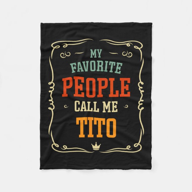 Favourite People Call Me Tito Father's Day  Fleece Blanket (Front)