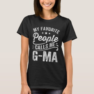Favourite People Calls Me G-ma Mother's Day Gift T-Shirt