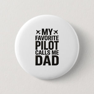 Favourite Pilot Calls Me Dad Vintage Aeroplane Shi 6 Cm Round Badge