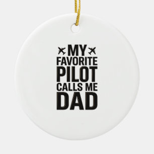 Favourite Pilot Calls Me Dad Vintage Aeroplane Shi Ceramic Ornament