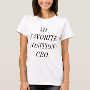Favourite position CEO T-Shirt