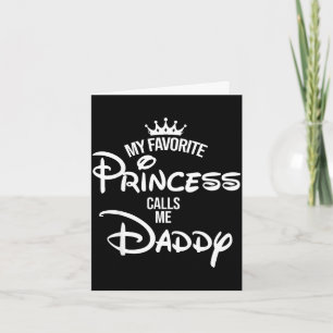 Favourite princess calls daddy shirt mum mothers d card