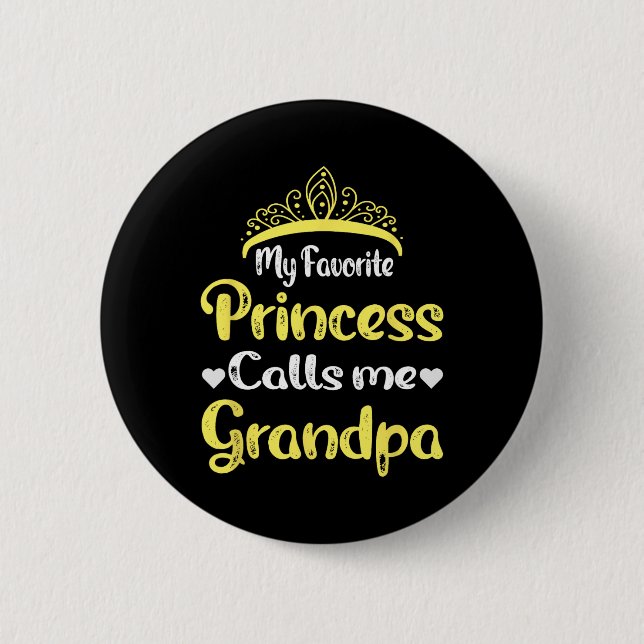Favourite Princess Calls Me Grandpa Grandfather Da 6 Cm Round Badge (Front)