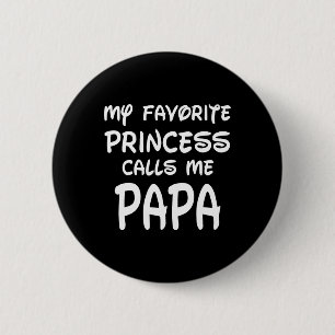 Favourite Princess Calls Me Papa Fathers Day Chris 6 Cm Round Badge
