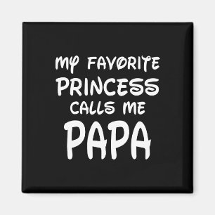 Favourite Princess Calls Me Papa Fathers Day Chris Magnet
