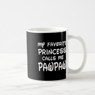 Favourite Princess Calls Me Pawpaw Fathers Day Chr Coffee Mug