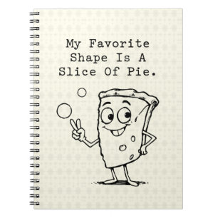 Favourite Shape Slice Of Pie Funny Geometry Math Notebook