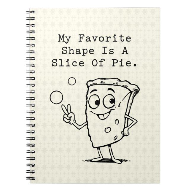 Favourite Shape Slice Of Pie Funny Geometry Math Notebook (Front)