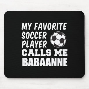 Favourite Soccer Player Calls Me Anne Turkish Gran Mouse Pad