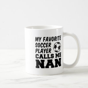 Favourite Soccer Player Calls Me Nan British Grand Coffee Mug