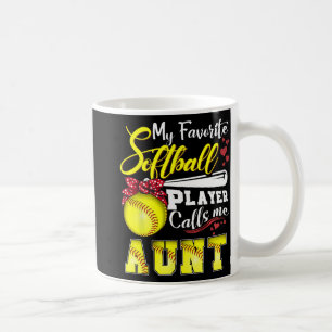 Favourite Softball Player Calls Me Aunt Tee Mother Coffee Mug