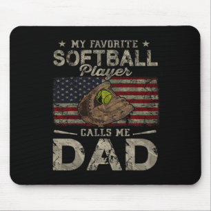 Favourite Softball Player Calls Me Dad Father's Da Mouse Pad
