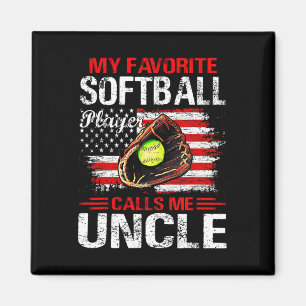Favourite Softball Player Calls Me Uncle American Magnet