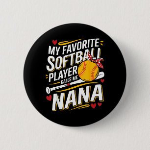 Favourite Softball Player Calls Nana Mothers Day 6 Cm Round Badge