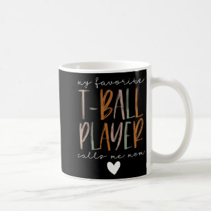 Favourite T-ball Player Call Me Mum Baseball Mothe Coffee Mug