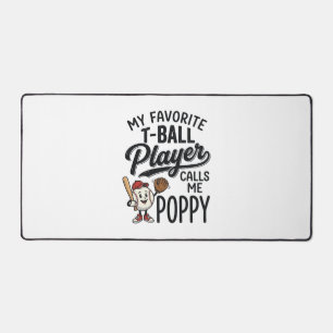 Favourite T-Ball Player Calls Me Poppy Shirt Desig Desk Mat