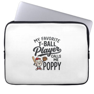 Favourite T-Ball Player Calls Me Poppy Shirt Desig Laptop Sleeve