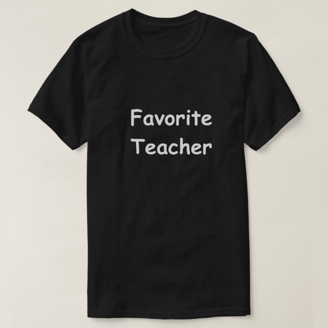 Favourite Teacher Design Teachers Gift Idea T-Shirt (Design Front)