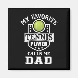 Favourite Tennis Player Calls Me Dad Matching Fath Magnet