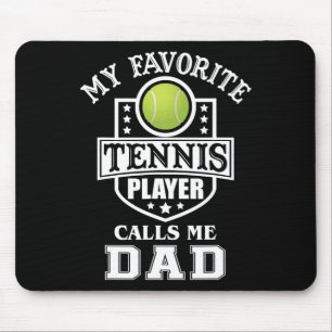 Favourite Tennis Player Calls Me Dad Matching Fath Mouse Pad