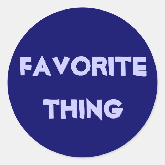 Favourite Thing Classic Round Sticker (Front)