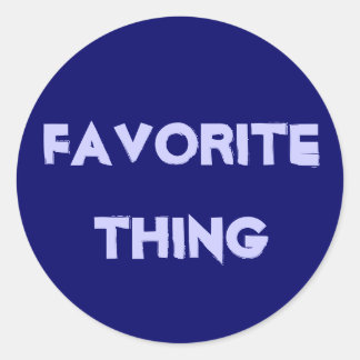 Favourite Thing Classic Round Sticker
