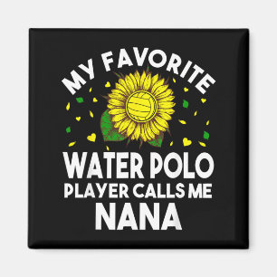 Favourite Water Polo Player Calls Nana Sunflower Magnet