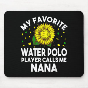 Favourite Water Polo Player Calls Nana Sunflower Mouse Pad
