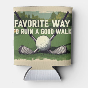 Favourite Way To Ruin A Good Walk Golf Can Cooler