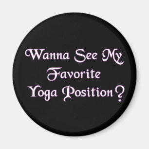 Favourite Yoga Position - Funny Adult Humour Magnet