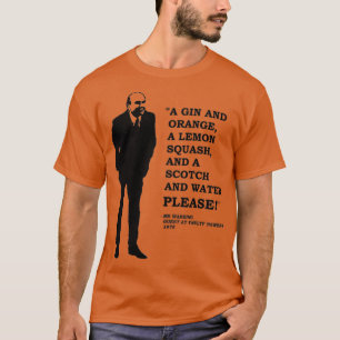 Fawlty Towers A Gin and Orange a Lemon Squash and  T-Shirt