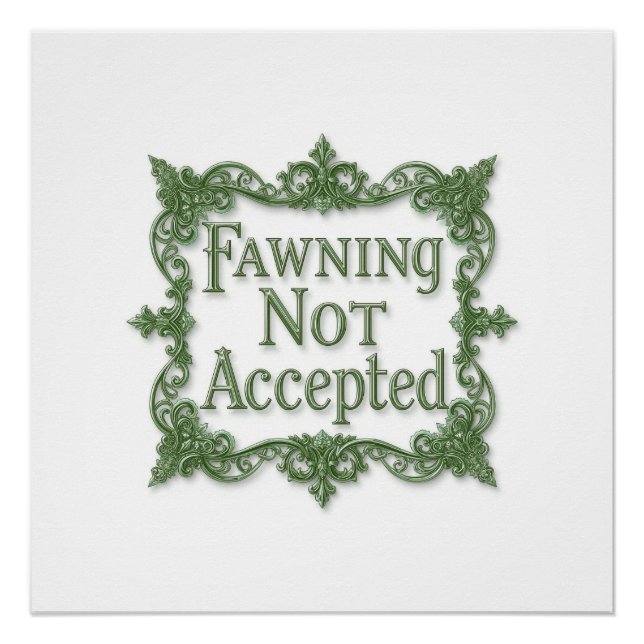 Fawning Not Accepted Poster (Front)