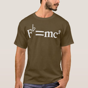 Fb= mc2 Funny Musician, E equals F Flat Quote Joke T-Shirt