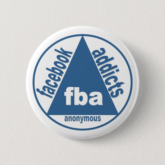 FBA:  Facebook Addicts Anonymous 6 Cm Round Badge (Front)