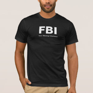 FBI Favour Blessing Inheritance Customise it T-Shirt