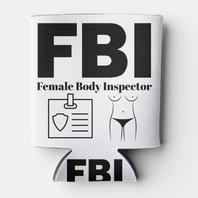 FBI Female Body Inspector Can Cooler (Front)