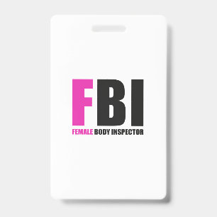 FBI Female Body Inspector ID Badge