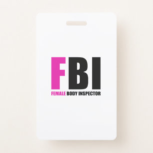 FBI Female Body Inspector ID Badge