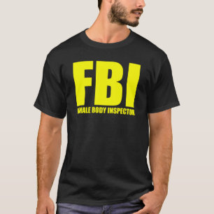 FBI FEMALE BODY INSPECTOR T-Shirt